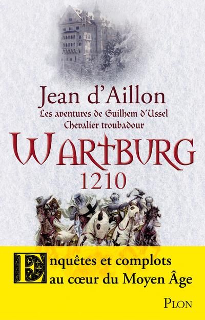 Emprunter Les aventures de Guilhem d'Ussel, chevalier troubadour : Wartburg, 1210 livre