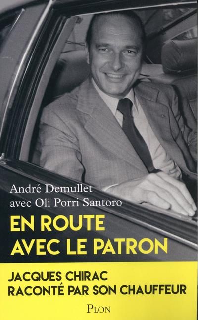 Emprunter En route avec le patron. Jacques Chirac raconté par son chauffeur livre