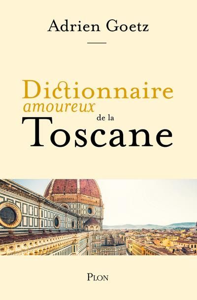 Emprunter Dictionnaire amoureux de la Toscane livre