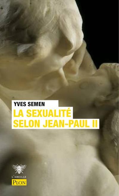 Emprunter La sexualité selon Jean-Paul II. Edition revue et augmentée livre