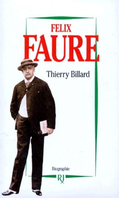 Emprunter Félix Faure. Biographie livre