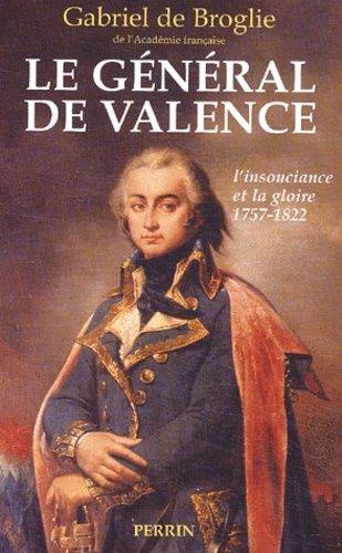 Emprunter Le général de Valence ou l'insouciance et la gloire livre