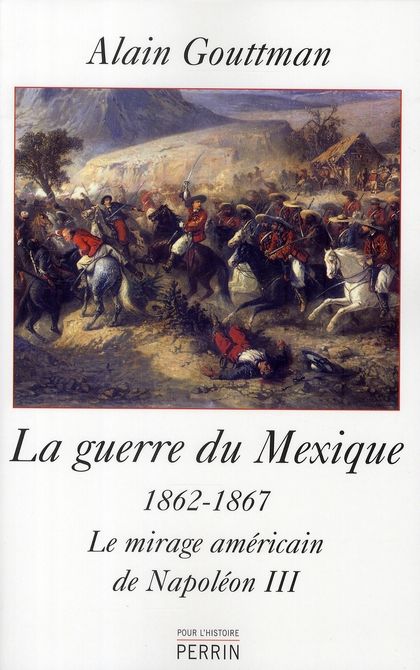 Emprunter La guerre du Mexique (1862-1867). Le mirage américain de Napoléon III livre