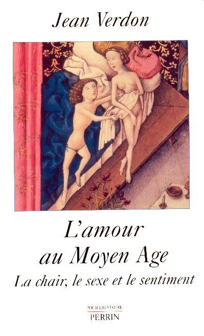 Emprunter L'amour au Moyen Age. La chair, le sexe et le sentiment livre