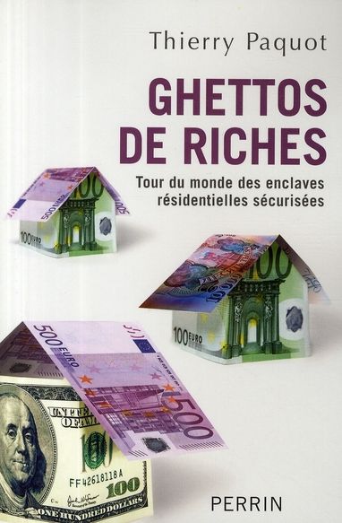Emprunter Ghettos de riches. Tour du monde des enclaves résidentielles sécurisées livre