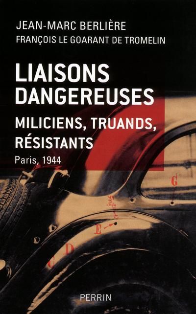 Emprunter Liaisons dangereuses. Miliciens, truands, résistants. Paris, 1944 livre