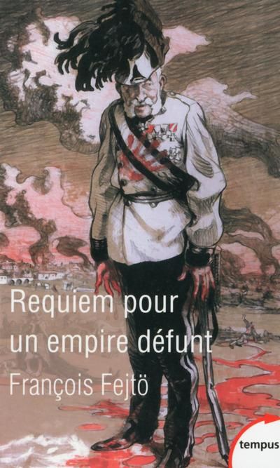 Emprunter Requiem pour un empire défunt. Histoire de la destruction de l'Autriche-Hongrie livre