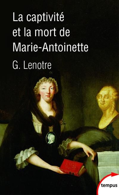 Emprunter La captivité et la mort de Marie-Antoinette livre