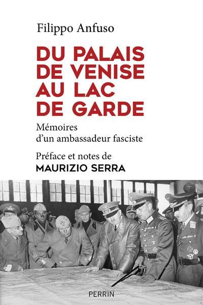 Emprunter Du palais de Venise au lac de Garde, 1936-1945. Mémoires d'un ambassadeur fasciste livre