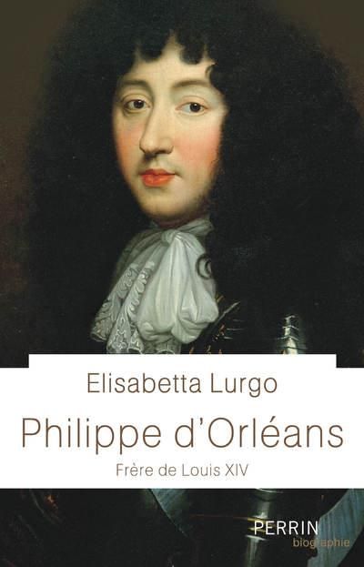 Emprunter Philippe d'Orléans. Frère de Louis XIV livre