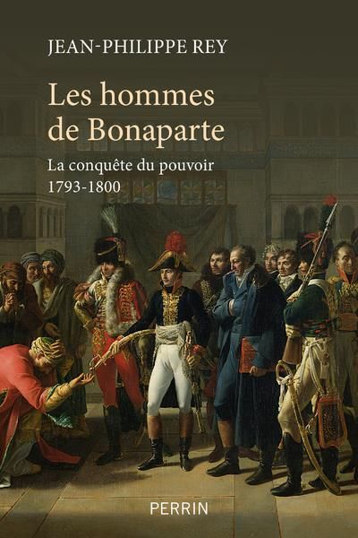Emprunter Les hommes de Bonaparte. La conquête du pouvoir, 1793-1800 livre
