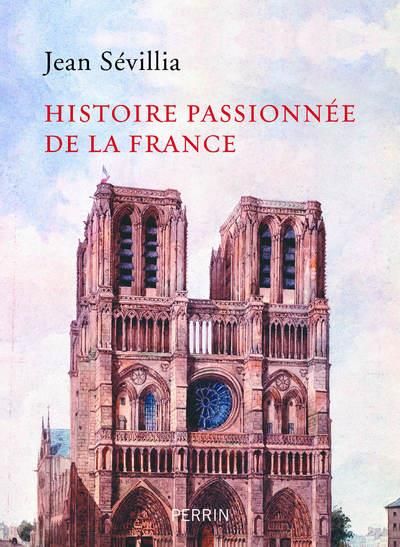 Emprunter Histoire passionnée de la France. Edition revue et corrigée livre