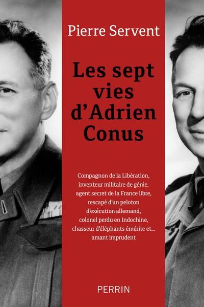 Emprunter Les sept vies d'Adrien Conus. Compagnon de la Libération, inventeur militaire de génie, agent secret livre