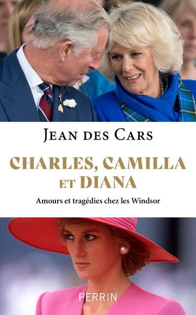 Emprunter Charles, Camilla et Diana. Amours et tragédies chez les Windsor livre