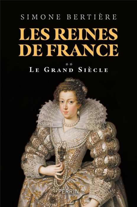 Emprunter Les reines de France. Volume 2, Le Grand Siècle livre