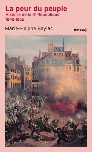 Emprunter La peur du peuple. Histoire de la IIe République 1848-1852 livre