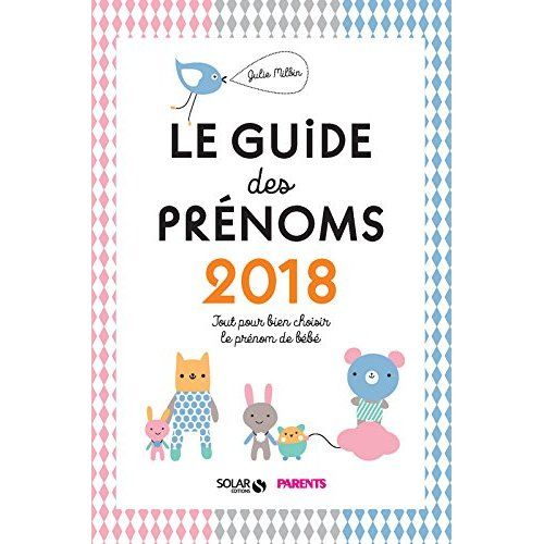 Emprunter Guide des prénoms. Tout pour bien choisir le prénom de bébé, Edition 2018 livre