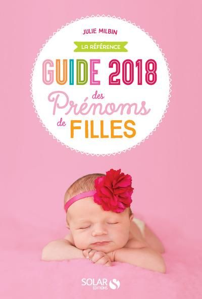 Emprunter Guide des prénoms de filles. Edition 2018 livre