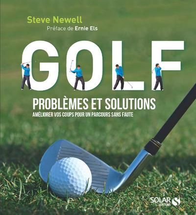 Emprunter Golf, problèmes et solutions. Améliorer vos coups pour un parcours sans faute livre