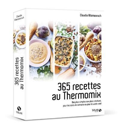 Emprunter 365 recettes au Thermomix. Des plus simples aux plus créatives pour les soirs de semaine ou pour le livre