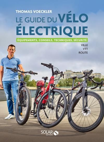 Emprunter Le guide du vélo électrique. Ville, VTT, route livre