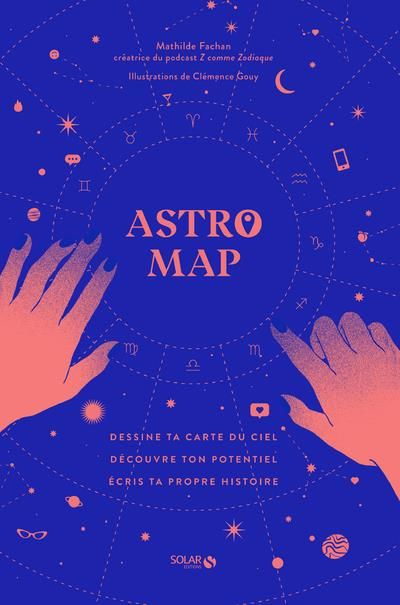 Emprunter Astro Map. Dessine ta carte du ciel, découvre ton potentiel, écris ta propre histoire livre