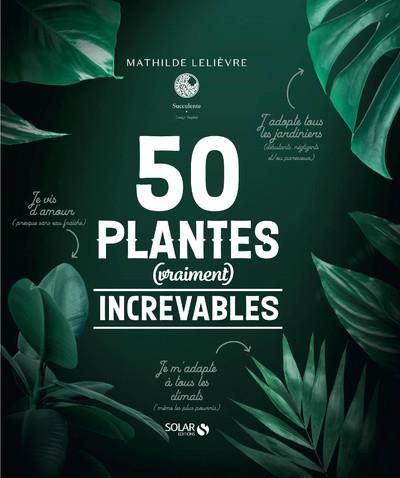 Emprunter 50 plantes (vraiment) increvables livre