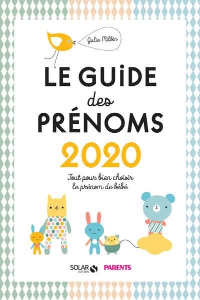 Emprunter Le guide des prénoms. Tout pour bien choisir le prénom de votre bébé, Edition 2020 livre