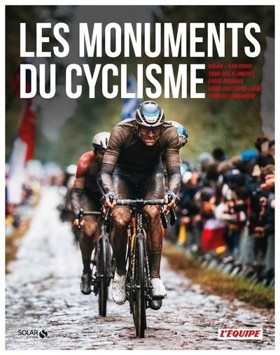 Emprunter Les monuments du cyclisme. Milan-San Remo %3B Tour des Flandres %3B Paris-Roubaix %3B Liège-Bastogne-Liège livre