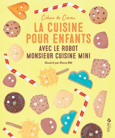 Emprunter La cuisine pour enfants avec le robot Monsieur Cuisine Mini livre