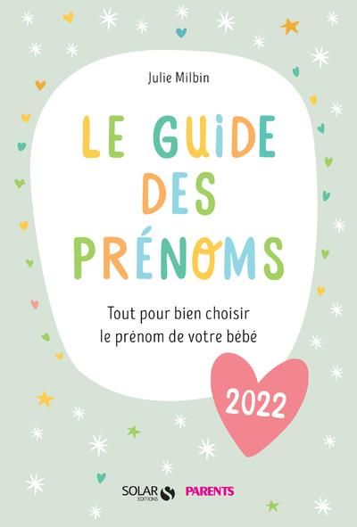 Emprunter Le guide des prénoms. Tout pour bien choisir le prénom de votre bébé, Edition 2022 livre