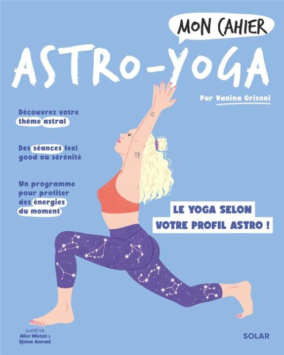 Emprunter Mon cahier astro-yoga. Le yoga selon votre profil astro ! livre