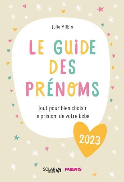 Emprunter Le guide des prénoms. Tout pour bien choisir le prénom de votre bébé, Edition 2023 livre