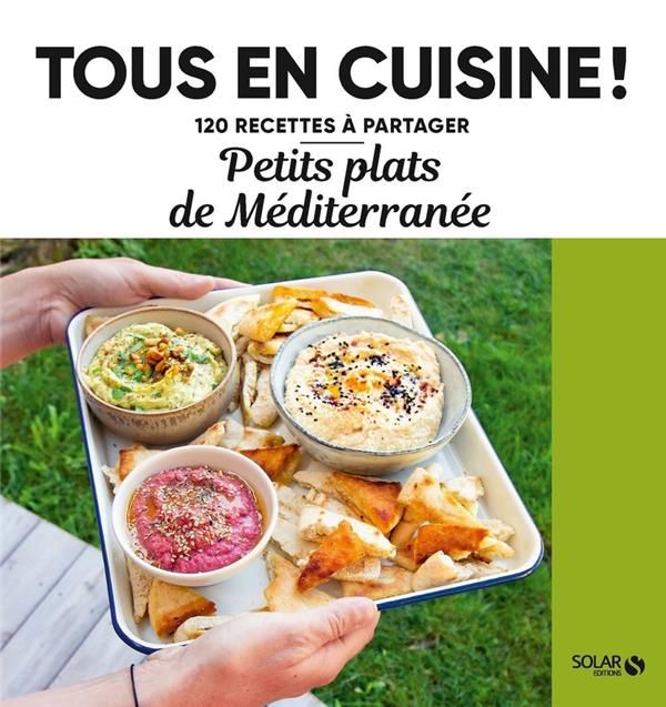 Emprunter Petits plats de Méditerranée. 120 recettes à partager livre