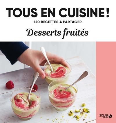 Emprunter Desserts fruités. 120 recettes à partager livre