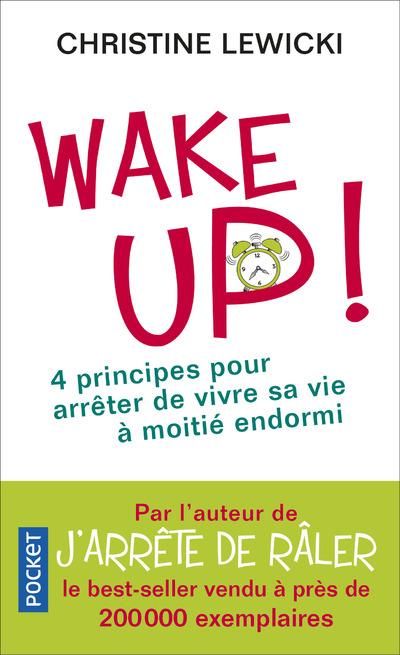 Emprunter Wake up ! 4 principes fondamentaux pour arrêter de vivre sa vie à moitié endormi livre