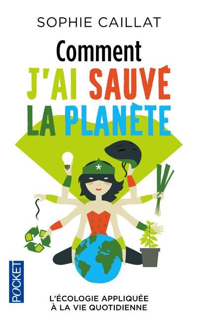 Emprunter Comment j'ai sauvé la planète. L'écologie appliquée à la vie quotidienne, Edition revue et augmentée livre