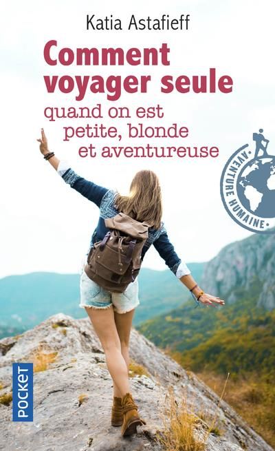 Emprunter Comment voyager seule quand on est petite, blonde et aventureuse ? livre