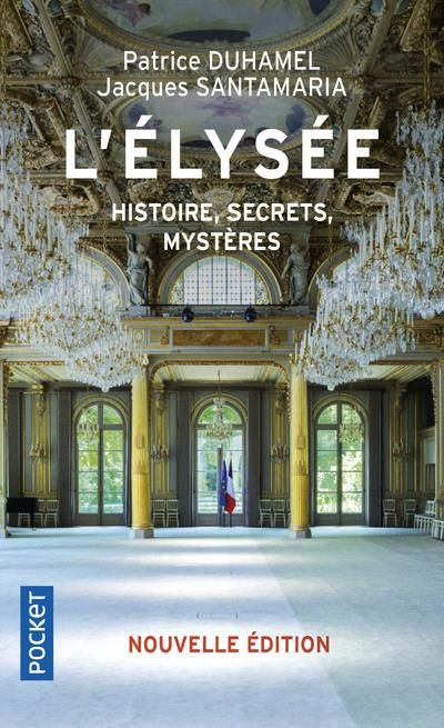 Emprunter L'Elysée. Histoire, secrets, mystères, Edition 2022 livre
