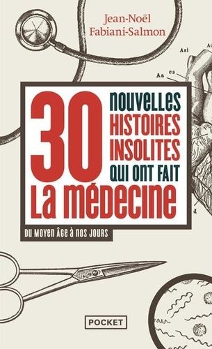 Emprunter 30 nouvelles histoires insolites qui ont fait l'histoire de la médecine. Du Moyen Age à nos jours livre