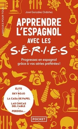Emprunter Apprendre l'espagnol avec les séries. Progressez en espagnol grâce à vos séries préférées ! livre