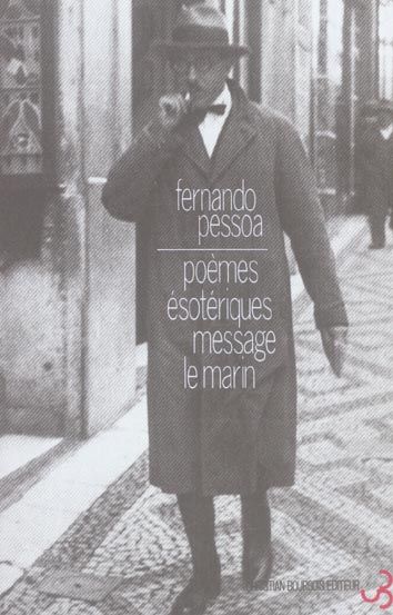 Emprunter Oeuvres de Fernando Pessoa Tome 2 : Poèmes ésotériques. Message, Le marin livre