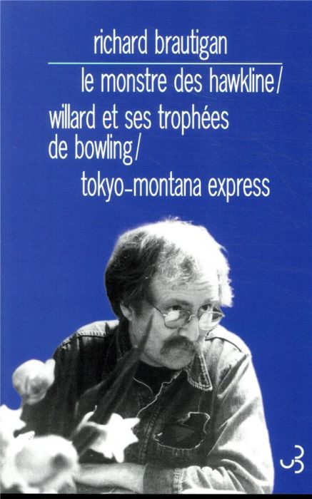 Emprunter Le monstre des Hawkline %3B Willard et ses trophées de bowling %3B Tokyo-Montana Express livre