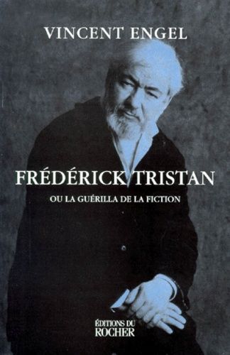 Emprunter Frédérick Tristan ou La guérilla de la fiction livre
