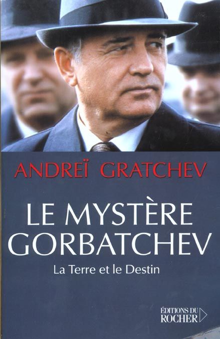 Emprunter Le mystère Gorbatchev. La terre et le destin livre