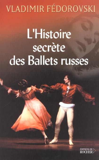 Emprunter L'histoire secrète des Ballets russes. De Diaghilev à Picasso, de Cocteau à Stravinsky et Noureev livre