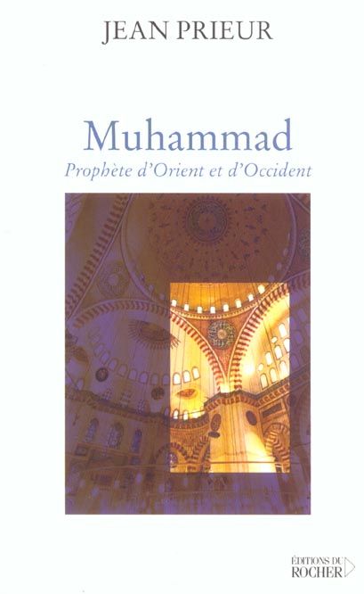 Emprunter Muhammad. Prophète d'Orient et d'Occident livre