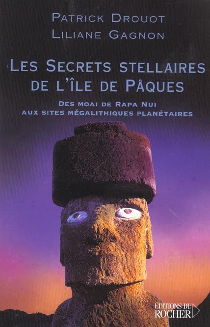 Emprunter Les secrets stellaires de l'île de Pâques. Des moai de Rapa Nui aux sites mégalithiques planétaires livre