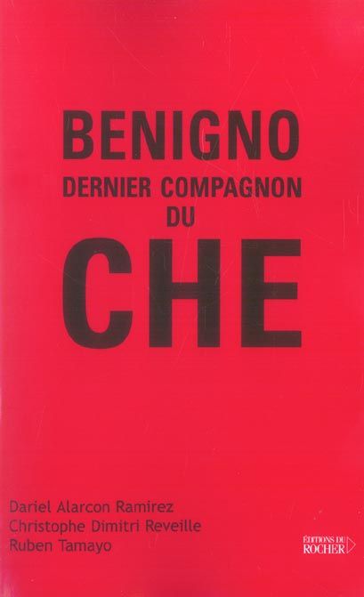 Emprunter Benigno, Dernier Compagnon du Che livre