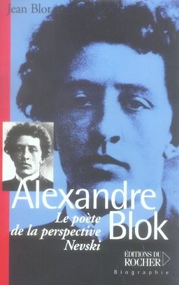 Emprunter Alexandre Blok. Le poète de la perspective Nevski livre